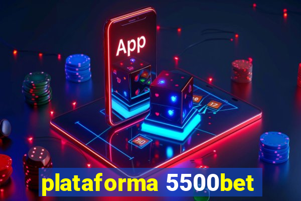 plataforma 5500bet